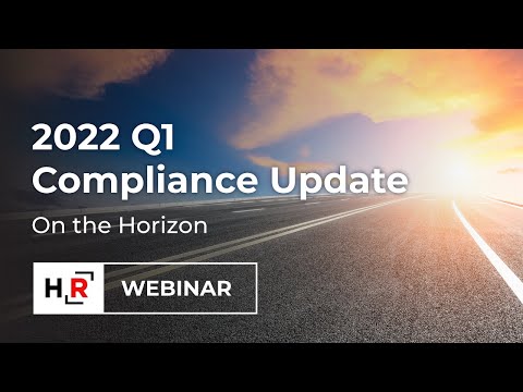 HireRight&#039;s 2022 Q1 Compliance Webinar - On the Horizon